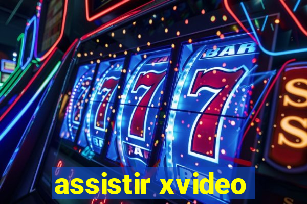 assistir xvideo